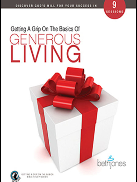 Getting a Grip on Generous Living by Beth Jones