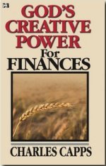 Gods Creative Power For Finances by Charles Capps