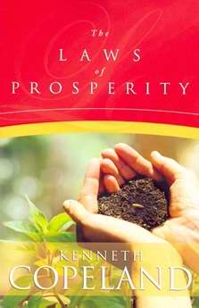 The Laws of Prosperity by Kenneth Copeland