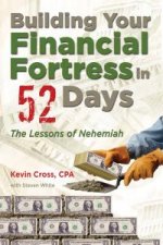 Building Your Financial Fortress in 52 Days by Kevin Cross