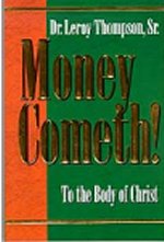 Money Cometh by Leroy Thompson
