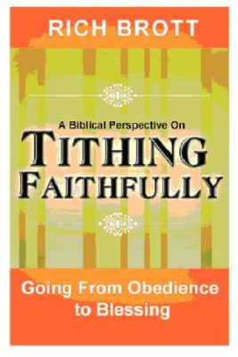 A Biblical Perspective On Tithing Faithfully