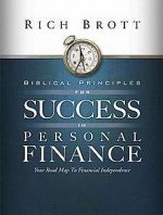 Biblical Principles for Success In Personal Finance by Rich Brott
