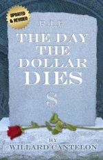 The Day the Dollar Dies by Willard Cantelon